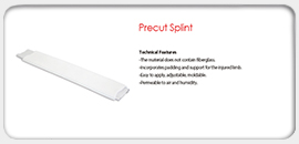 Precut Splint
